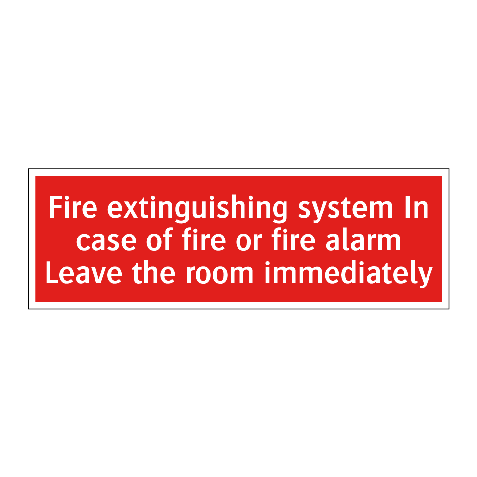 Fire extinguishing system In case of fire or fire alarm Leave the room immediately