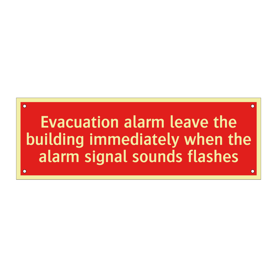 Evacuation alarm leave the building immediately when the alarm signal sounds flashes