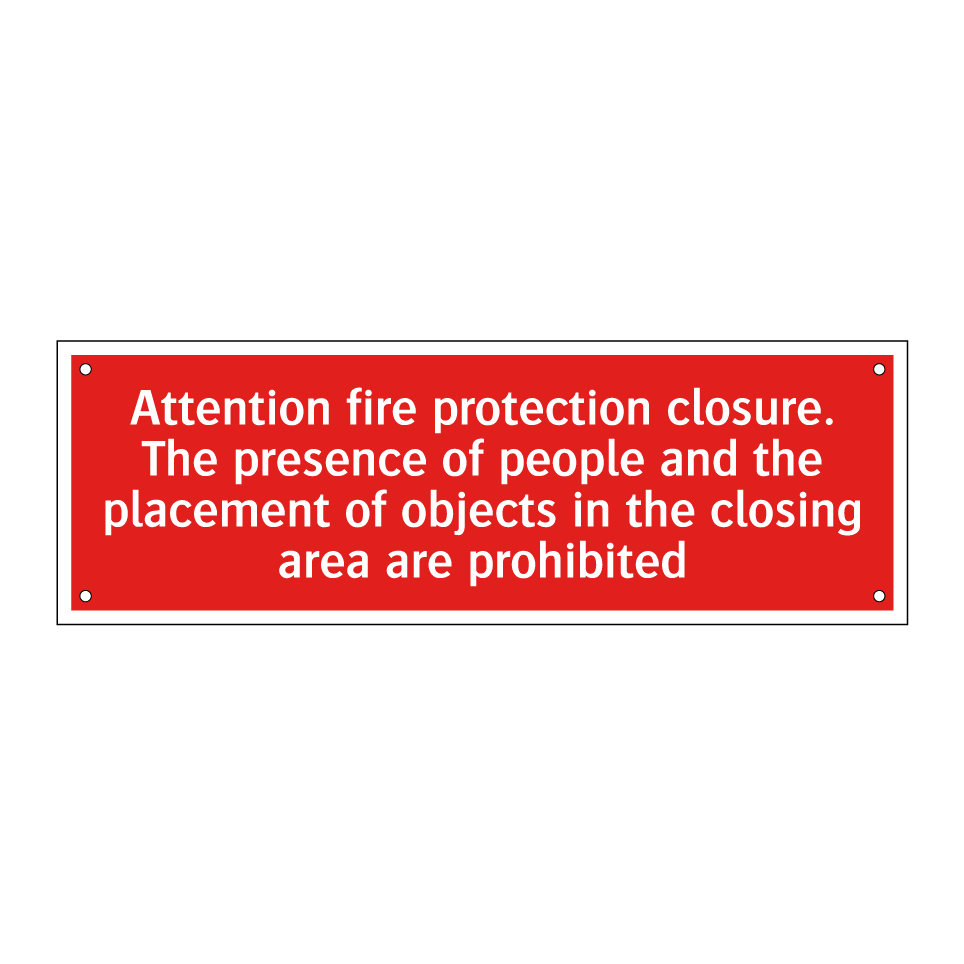 Attention fire protection closure. The presence of people and the placement of objects in the closing area are prohibited