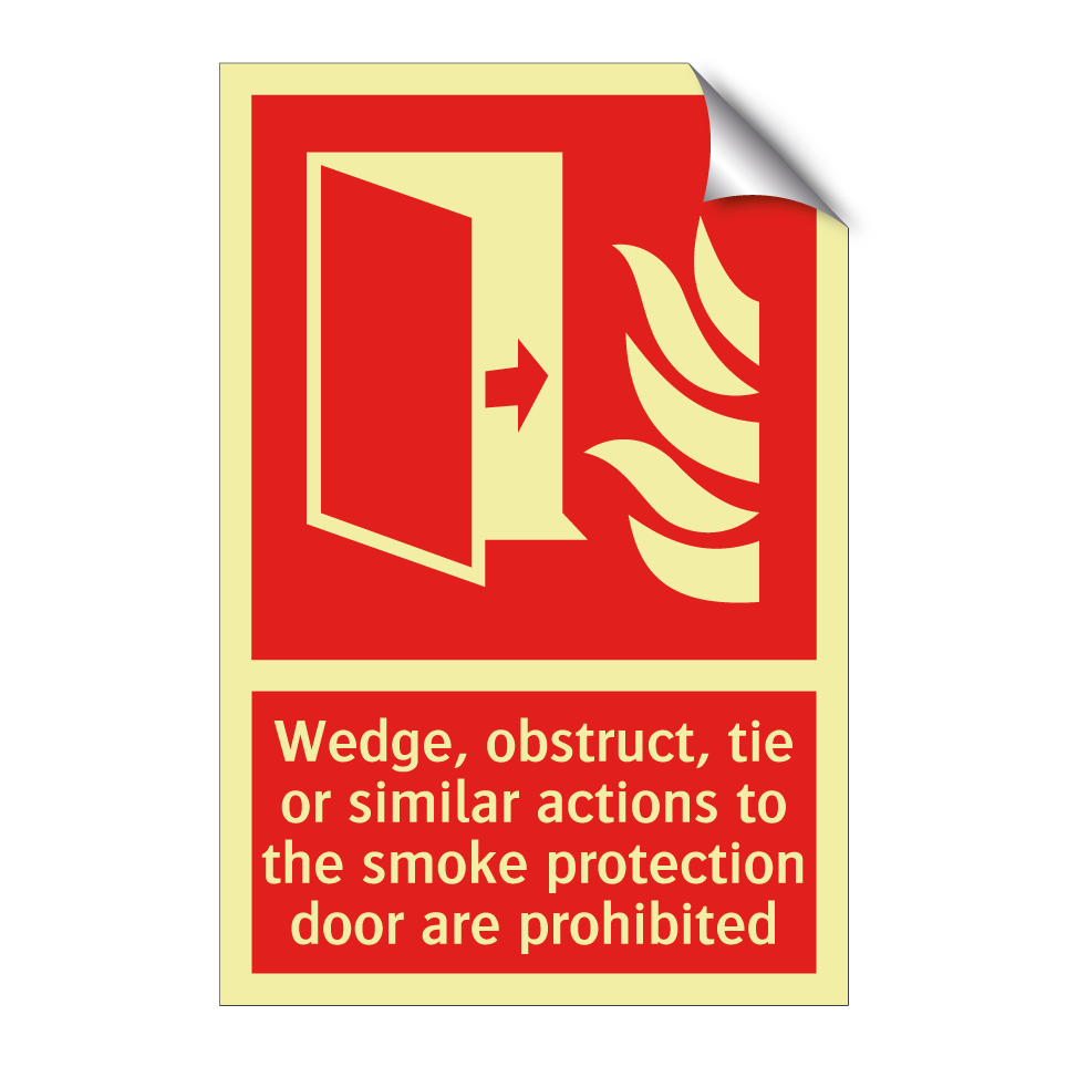 Wedge, obstruct, tie or similar actions to the smoke protection door are prohibited