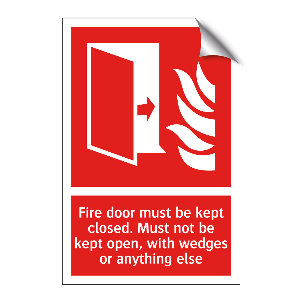 Fire door must be kept closed. Must not be kept open, with wedges or anything else