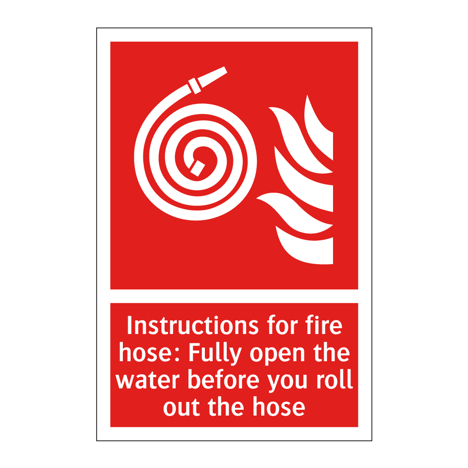 Instructions for fire hose: Fully open the water before you roll out the hose