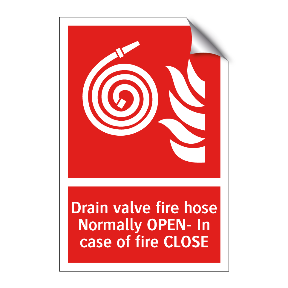 Drain valve fire hose Normally OPEN- In case of fire CLOSE