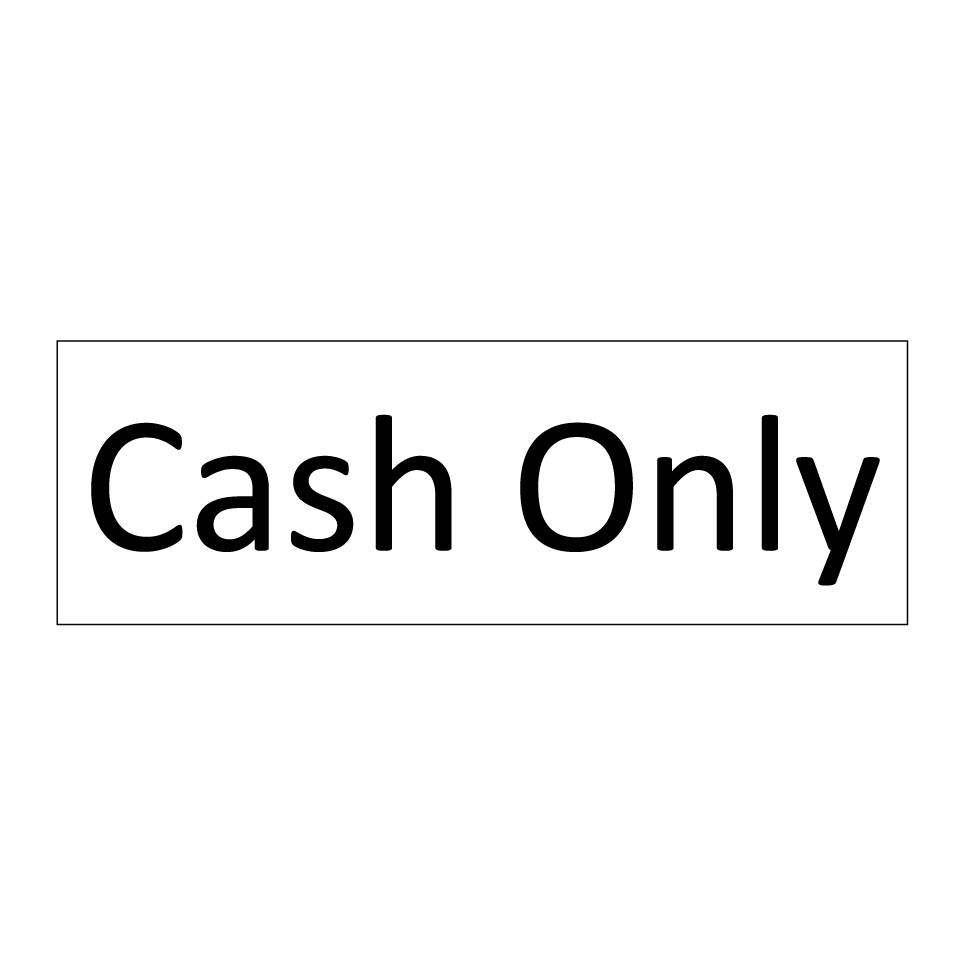 Cash Only