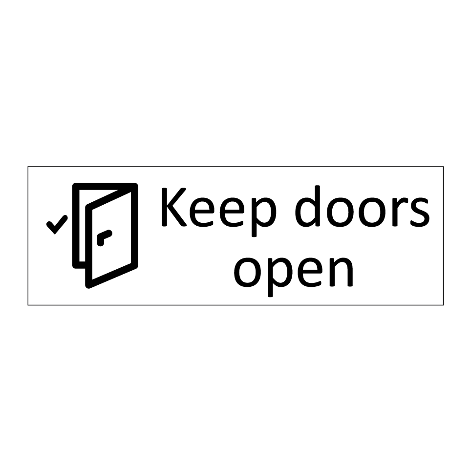 Keep doors open