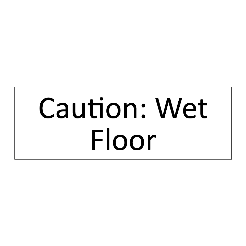 Caution: Wet Floor