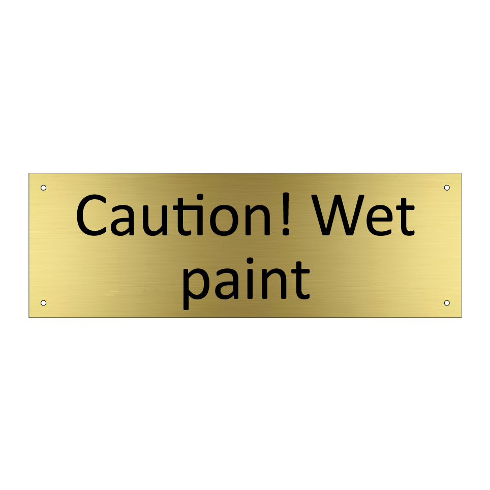Caution! Wet paint