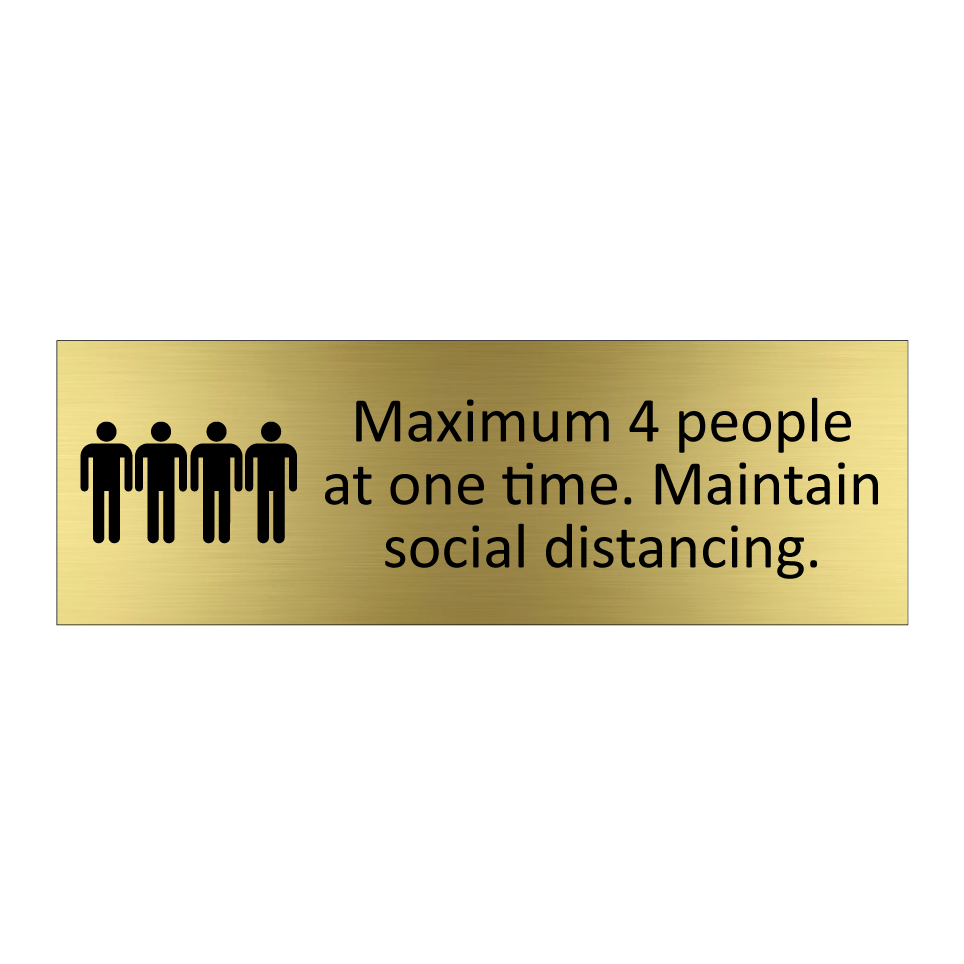 Maximum 4 people at one time. Maintain social distancing.