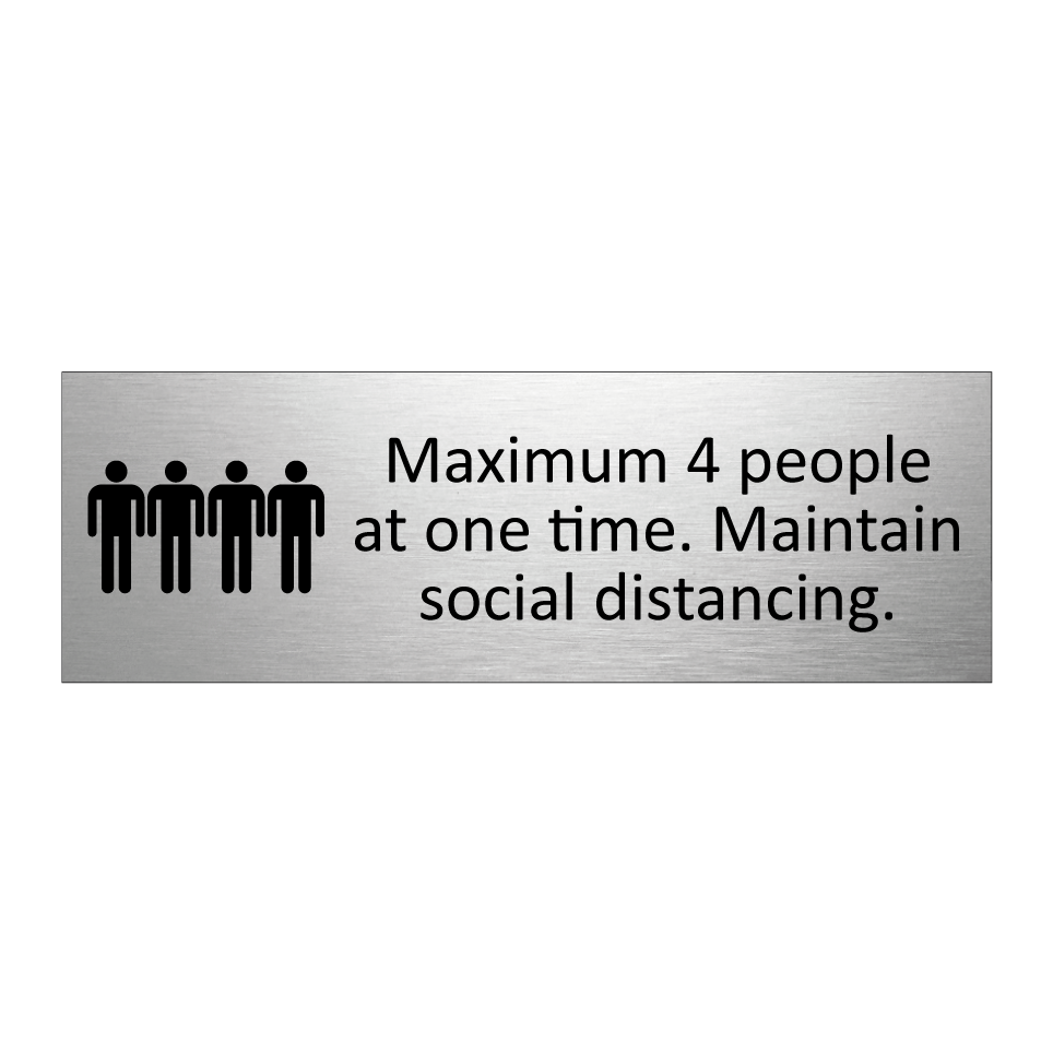 Maximum 4 people at one time. Maintain social distancing.