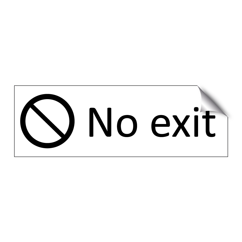 No exit