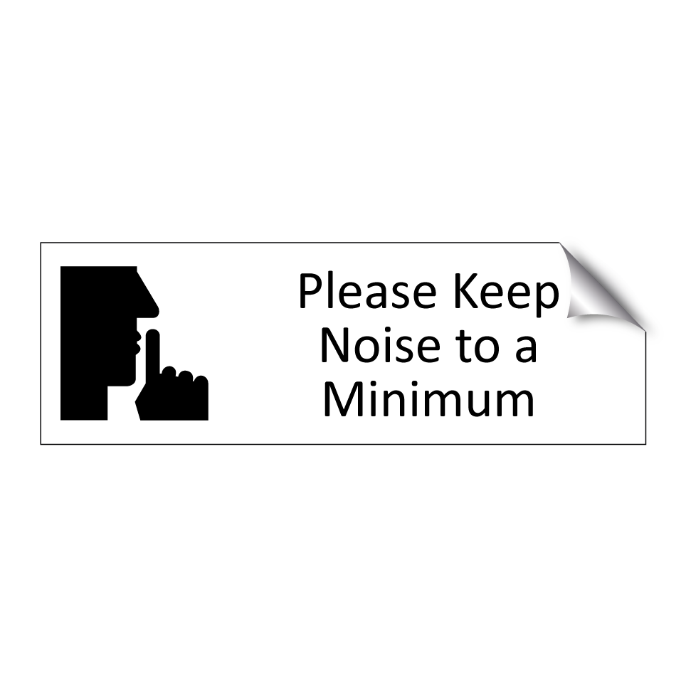 Please Keep Noise to a Minimum