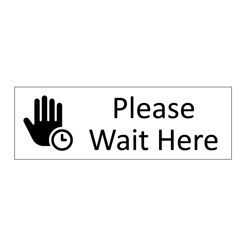 Please Wait Here