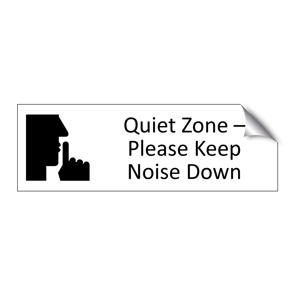Quiet Zone – Please Keep Noise Down