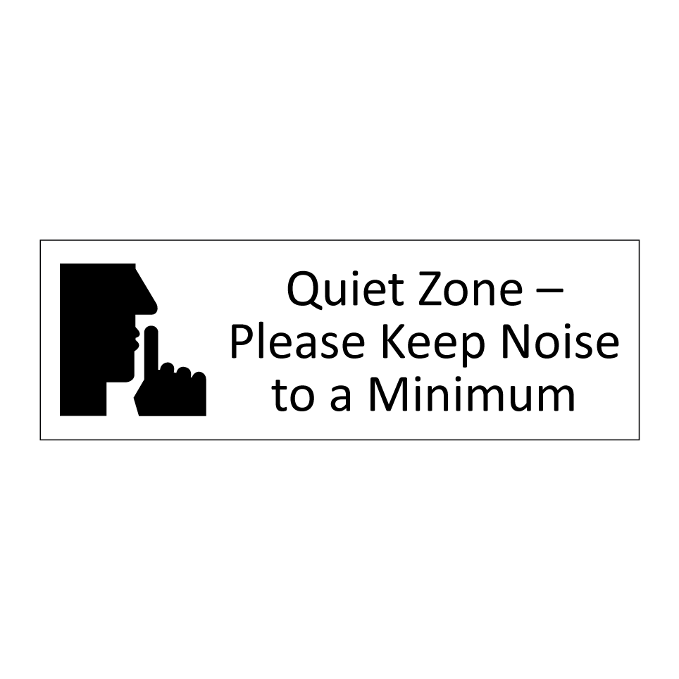 Quiet Zone – Please Keep Noise to a Minimum