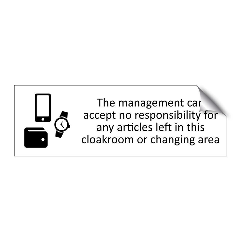 The management can accept no responsibility for any articles left in this cloakroom or changing area