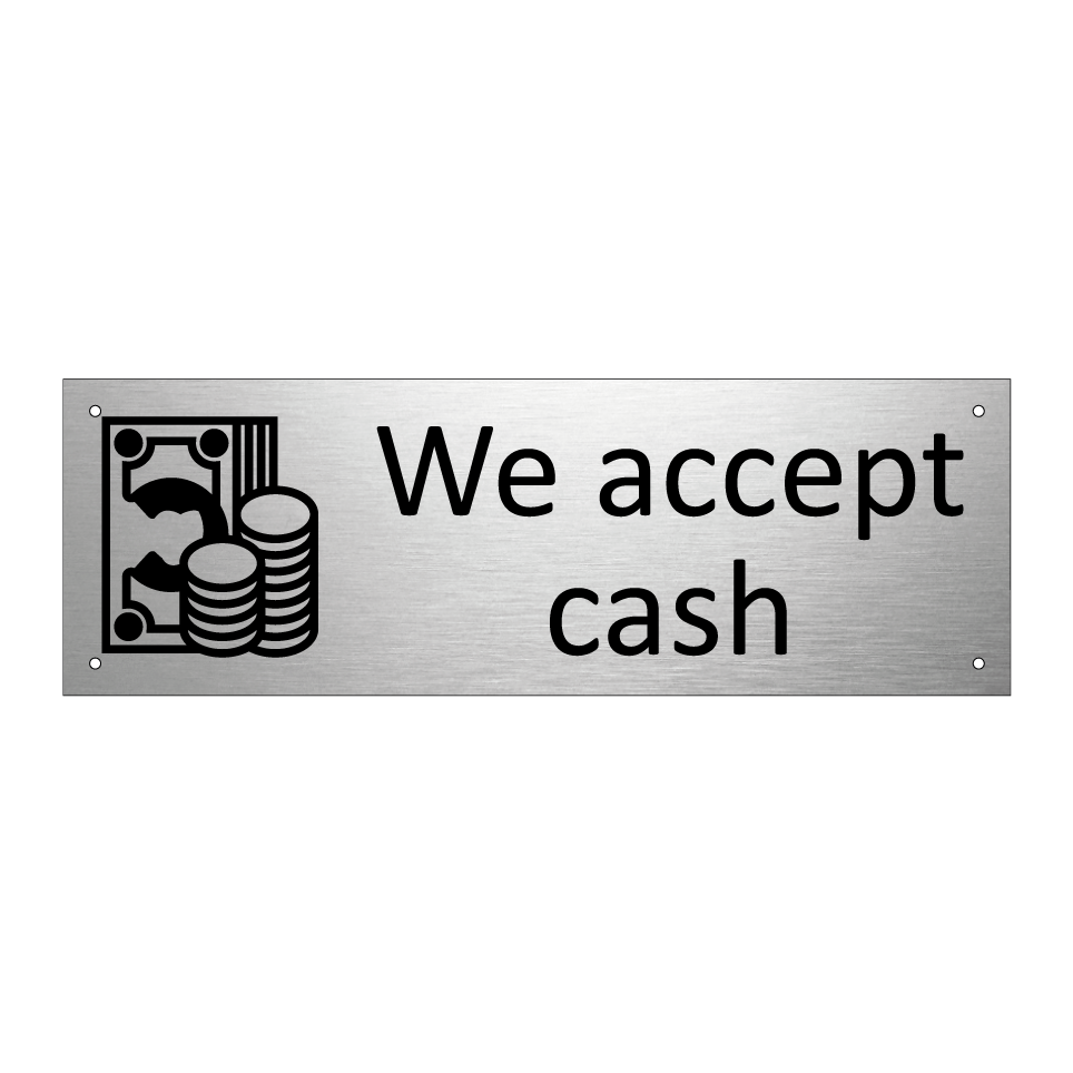 We accept cash