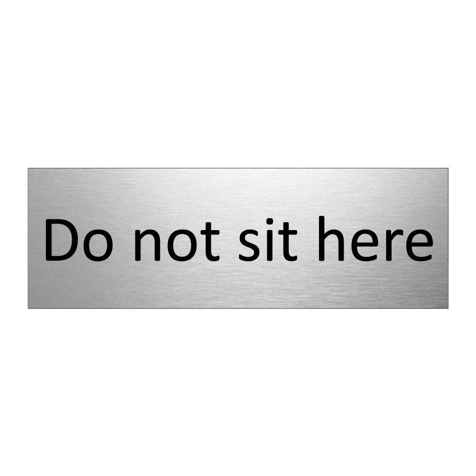 Do not sit here