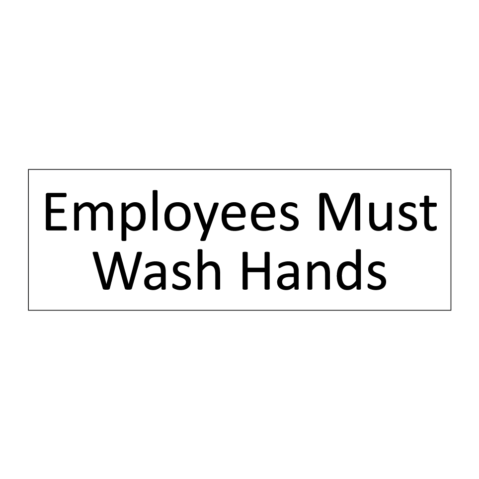 Employees Must Wash Hands
