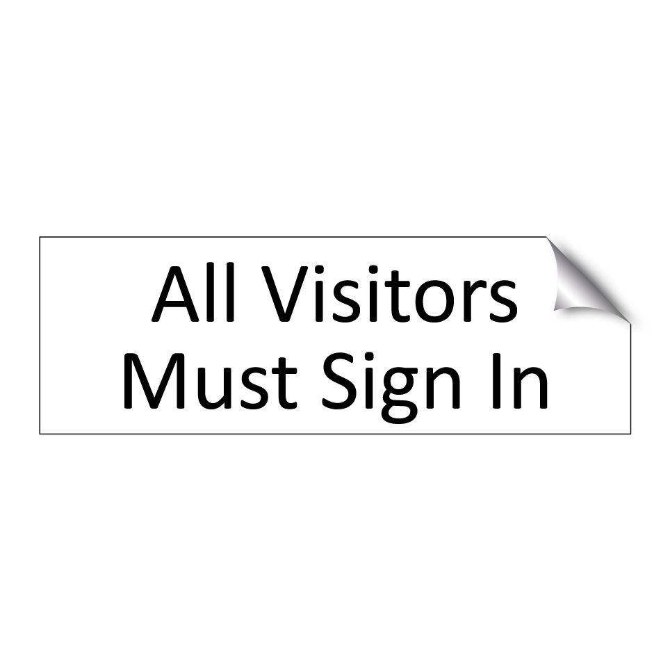 All Visitors Must Sign In