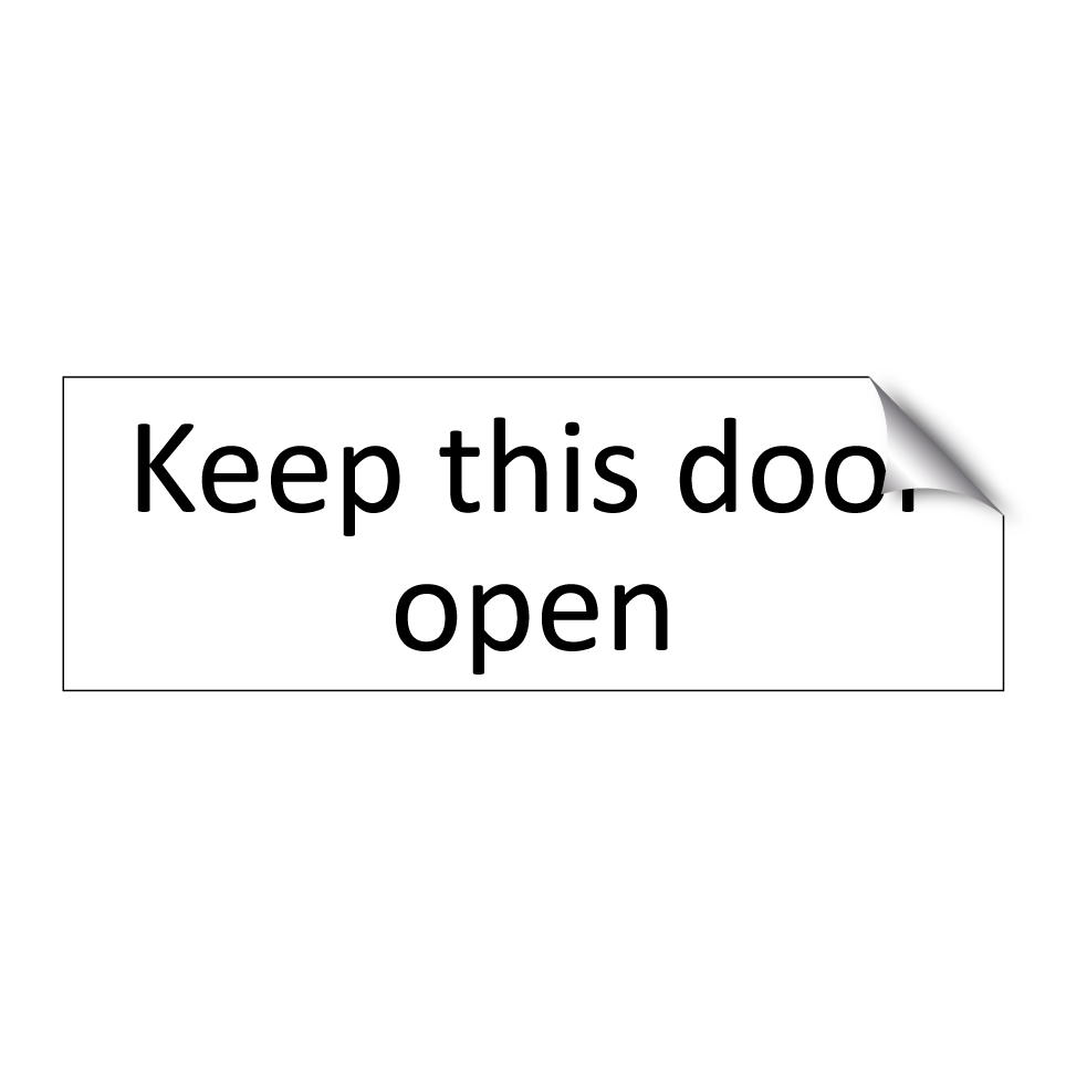Keep this door open