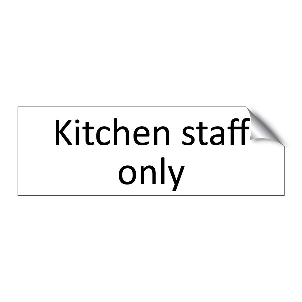 Kitchen staff only