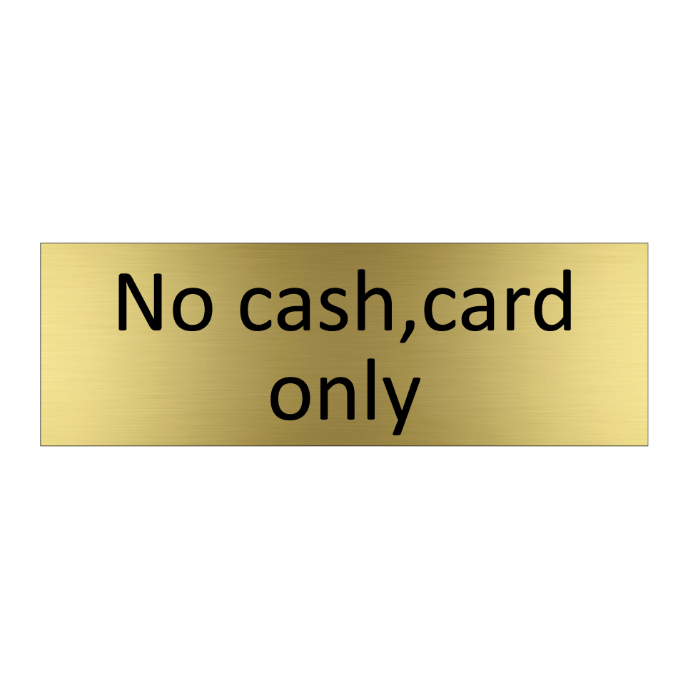 No cash,card only