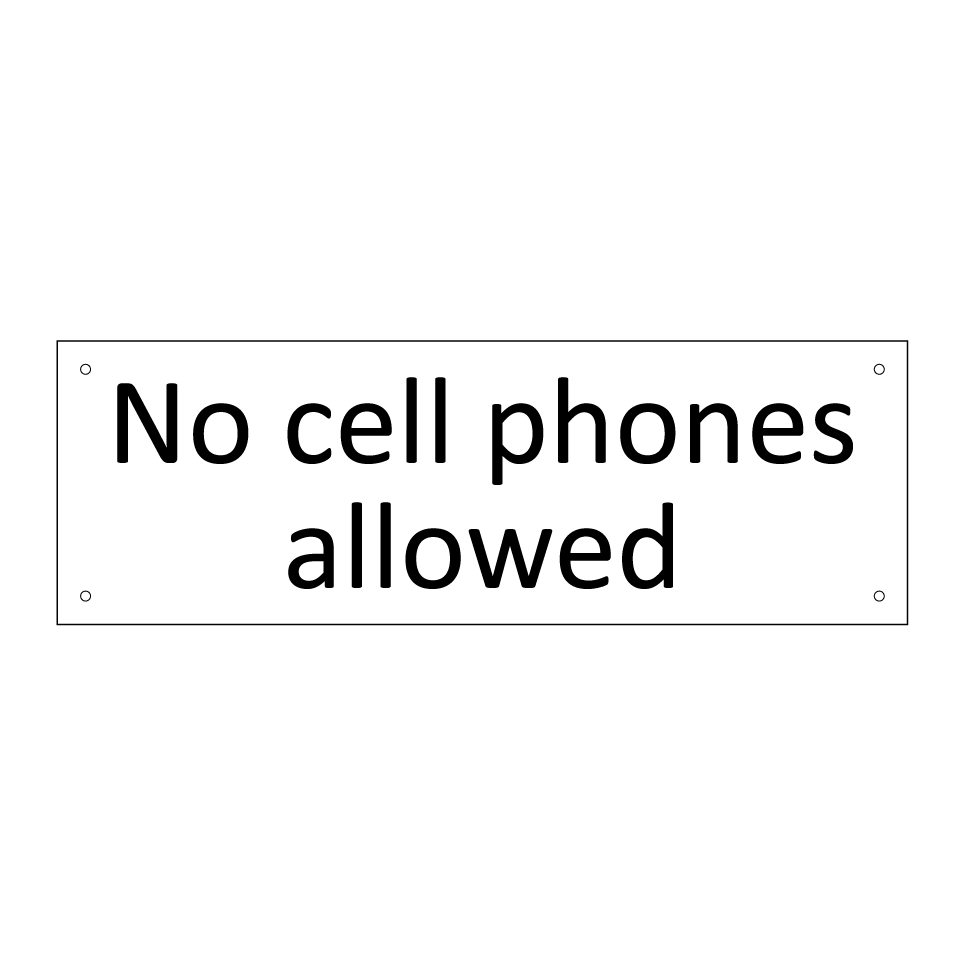 No cell phones allowed