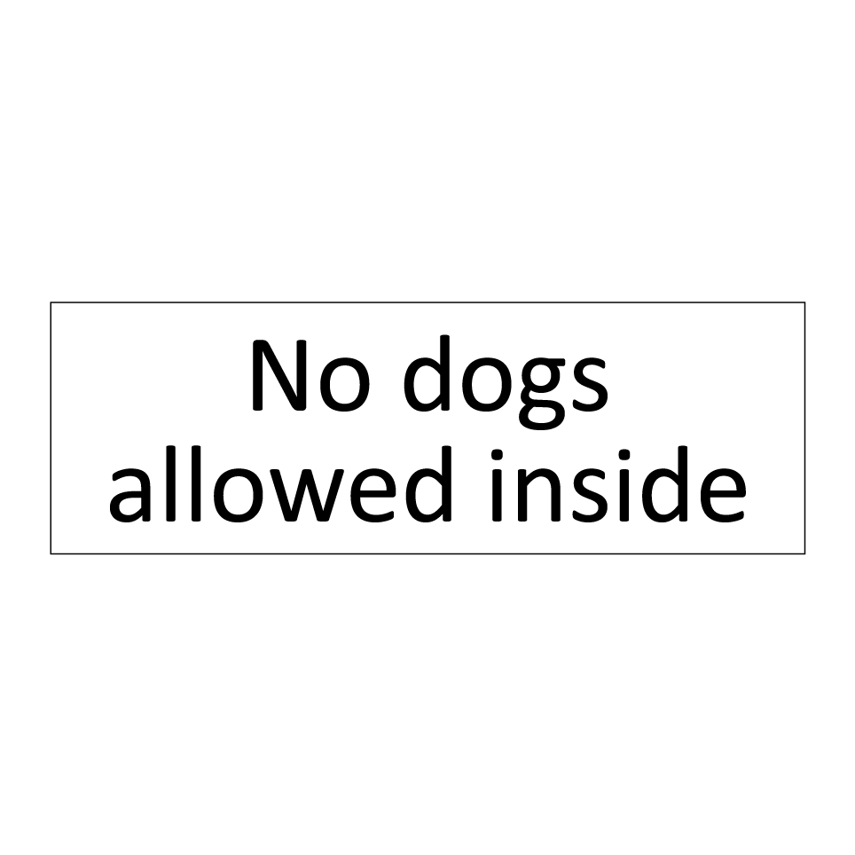 No dogs allowed inside