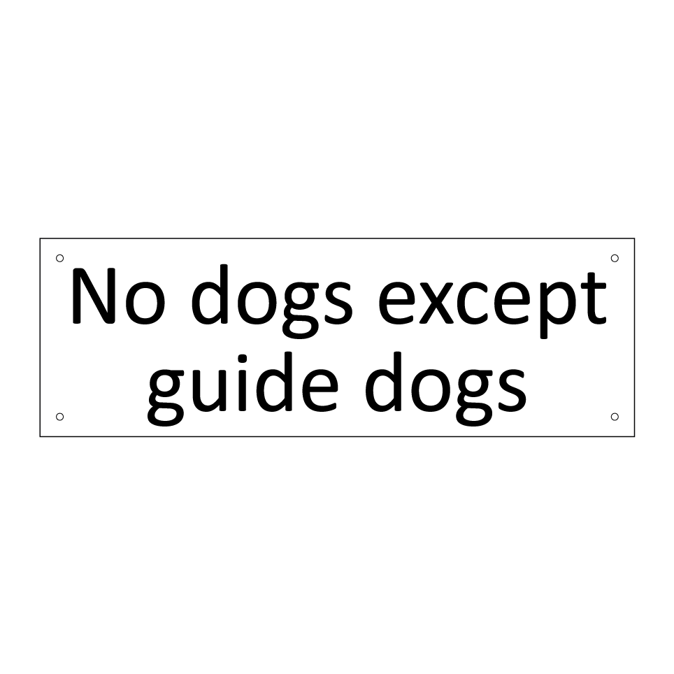 No dogs except guide dogs