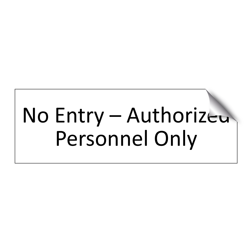 No Entry – Authorized Personnel Only
