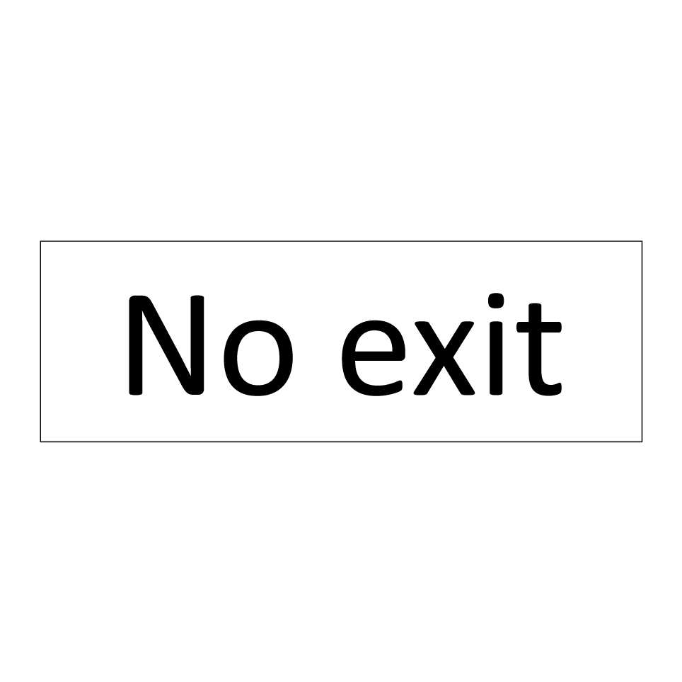 No exit