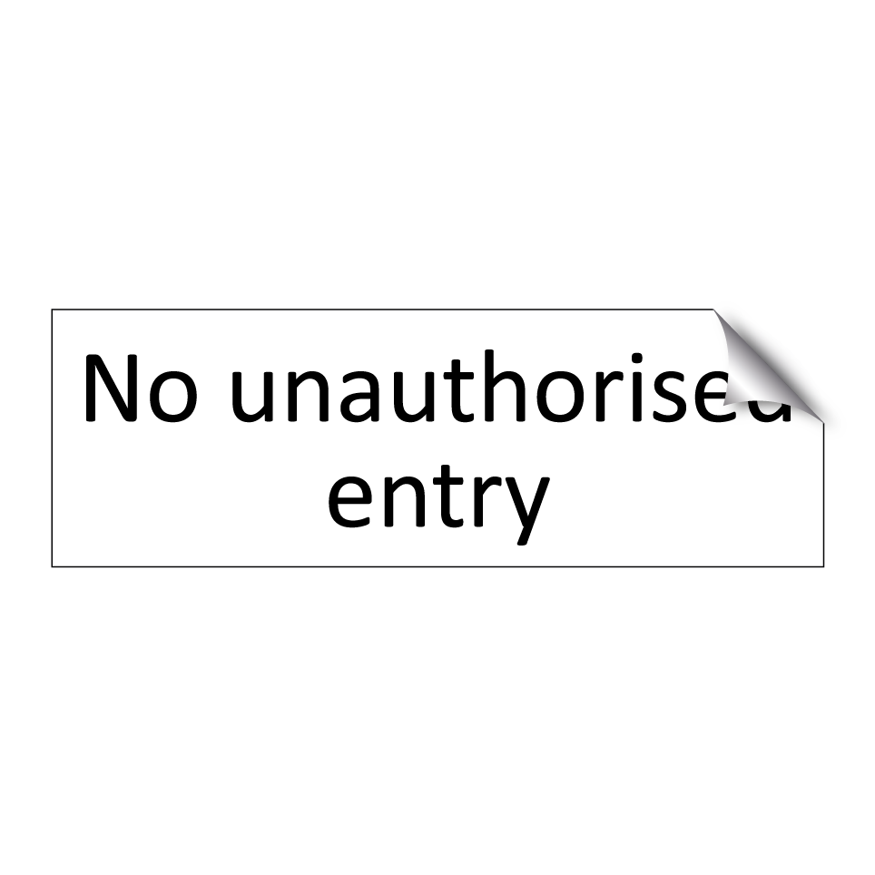 No unauthorised entry