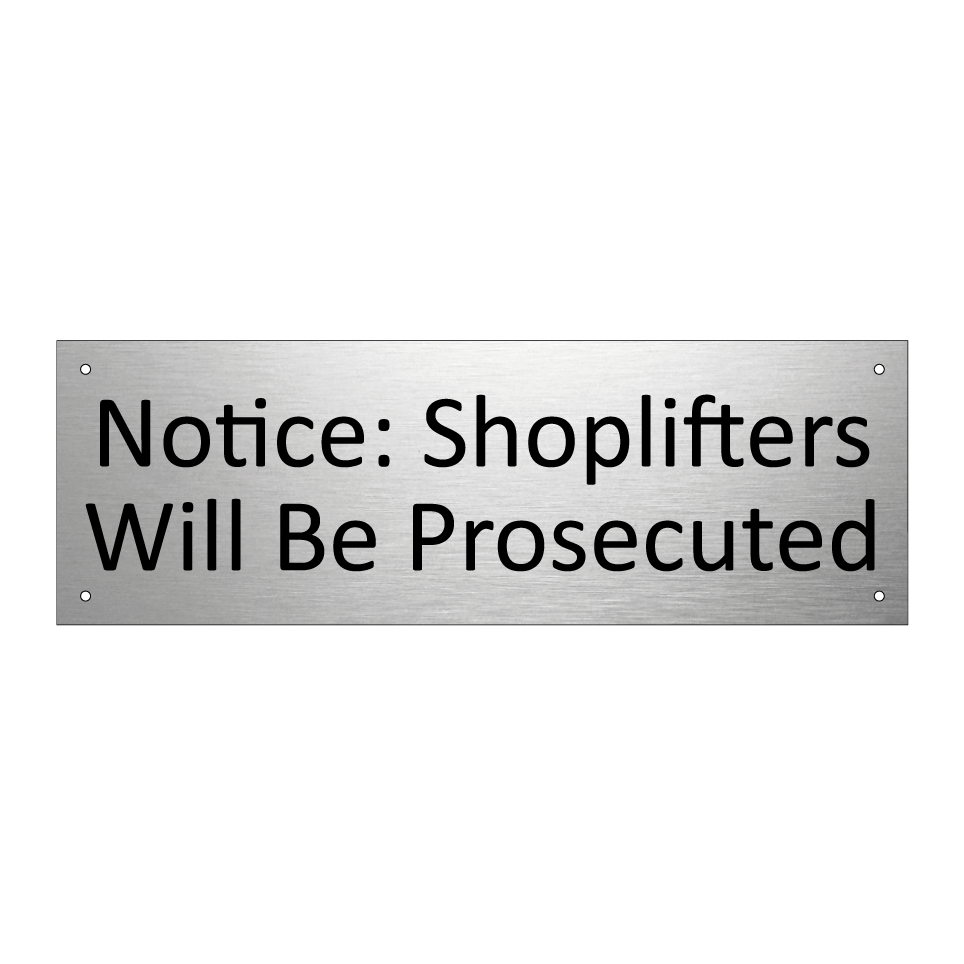 Notice: Shoplifters Will Be Prosecuted