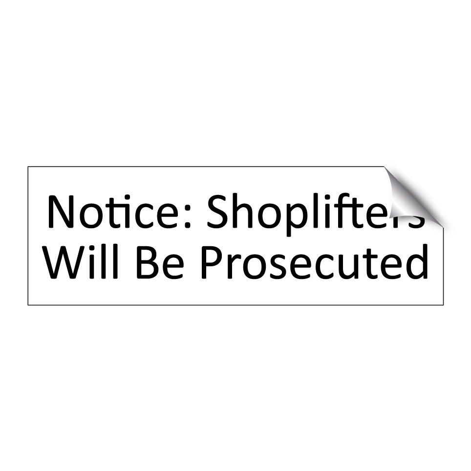 Notice: Shoplifters Will Be Prosecuted