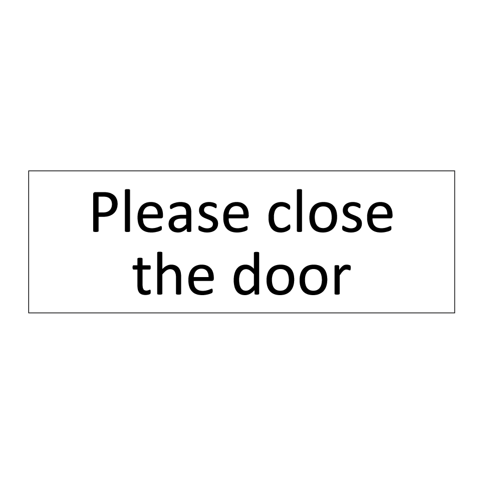 Please close the door