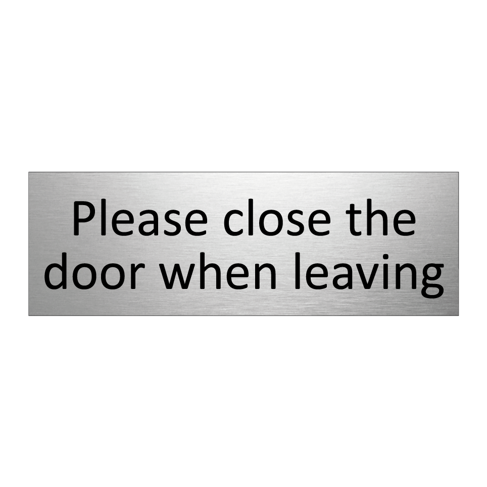 Please close the door when leaving