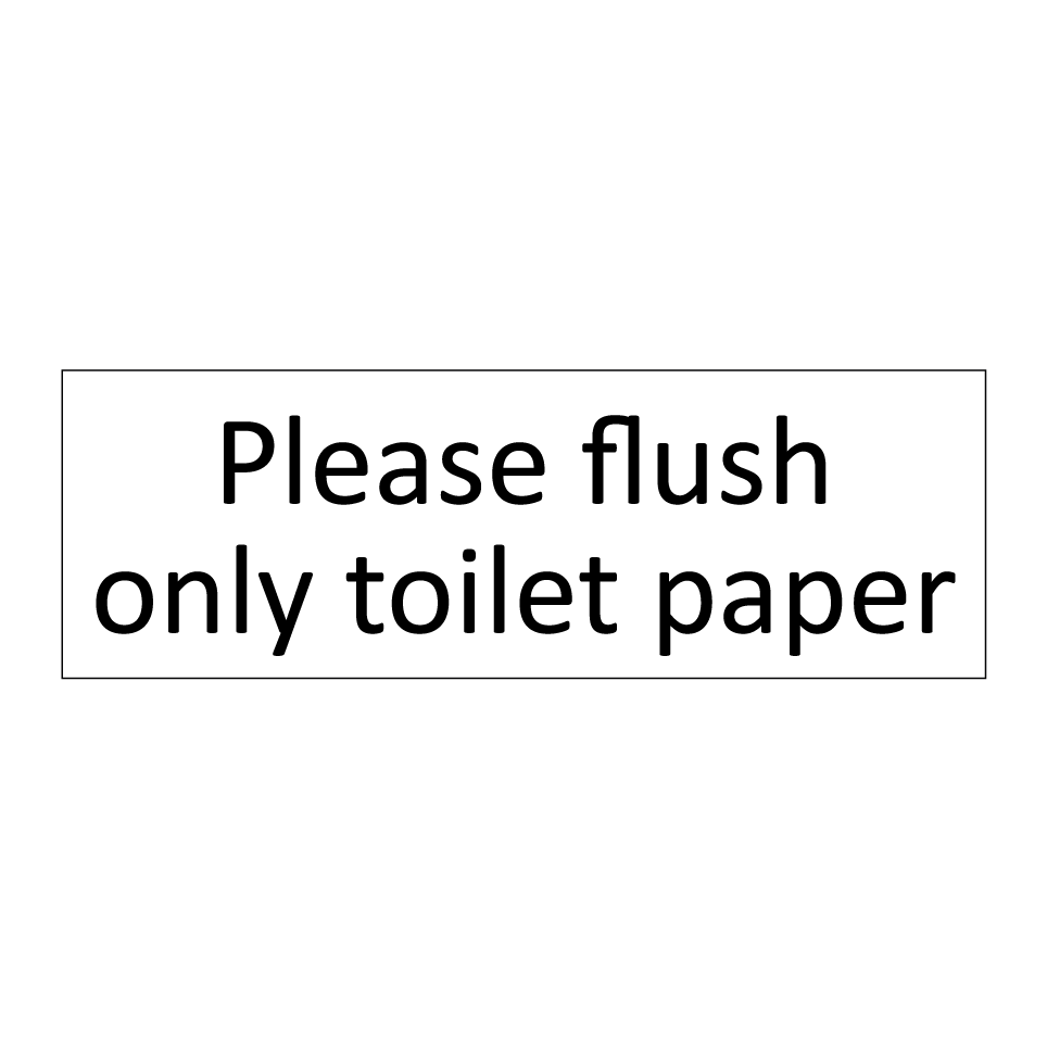 Please flush only toilet paper