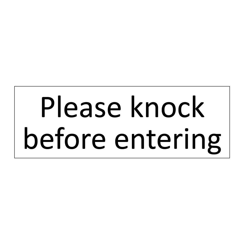 Please knock before entering