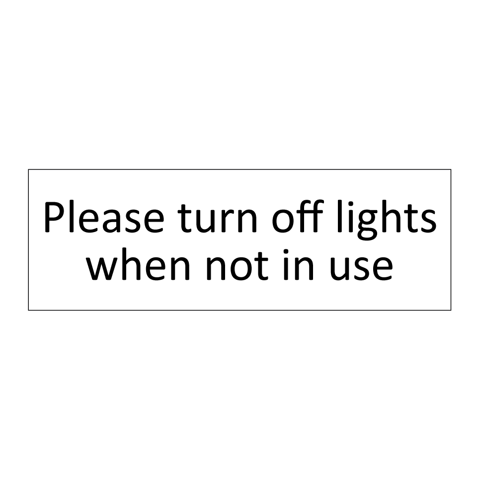 Please turn off lights when not in use