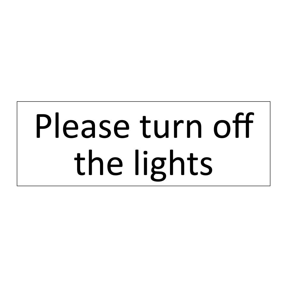 Please turn off the lights
