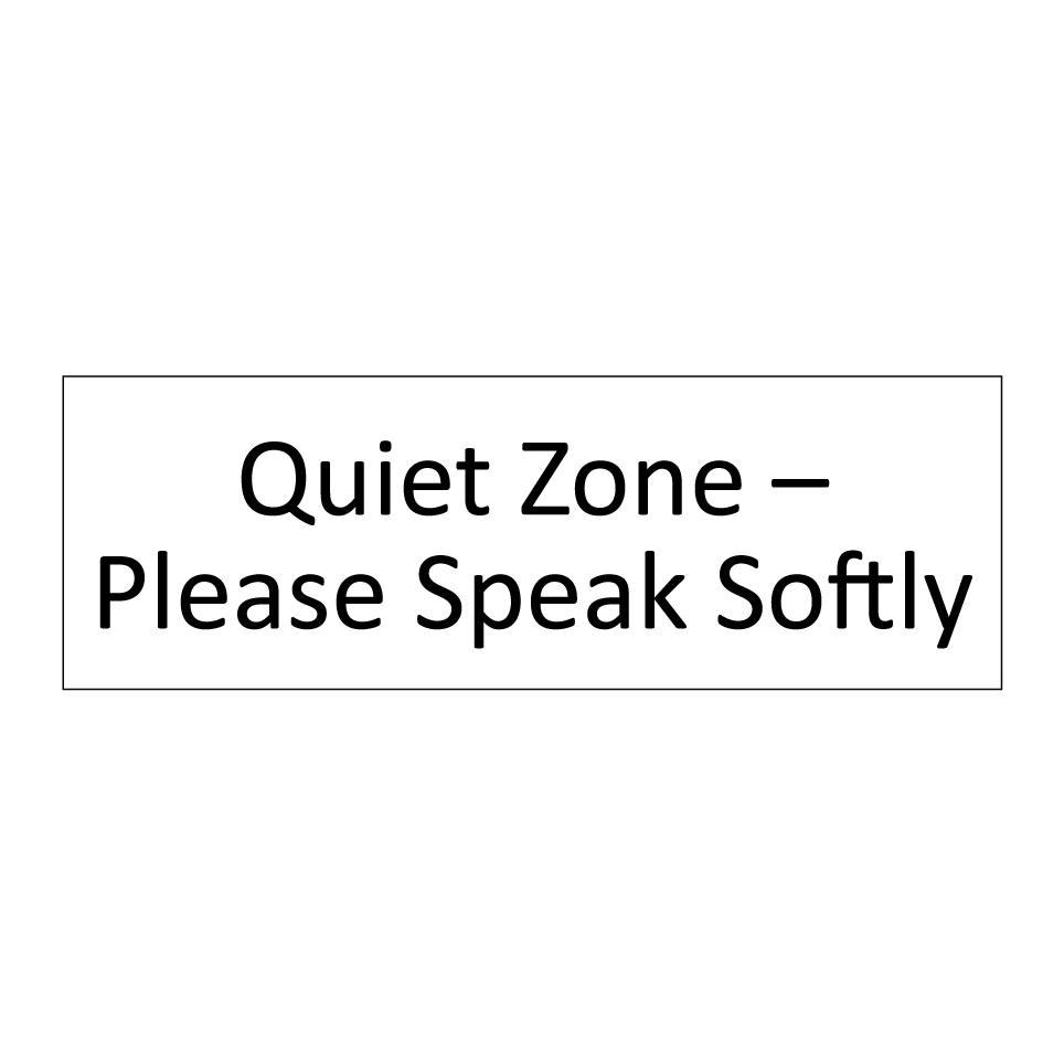 Quiet Zone – Please Speak Softly