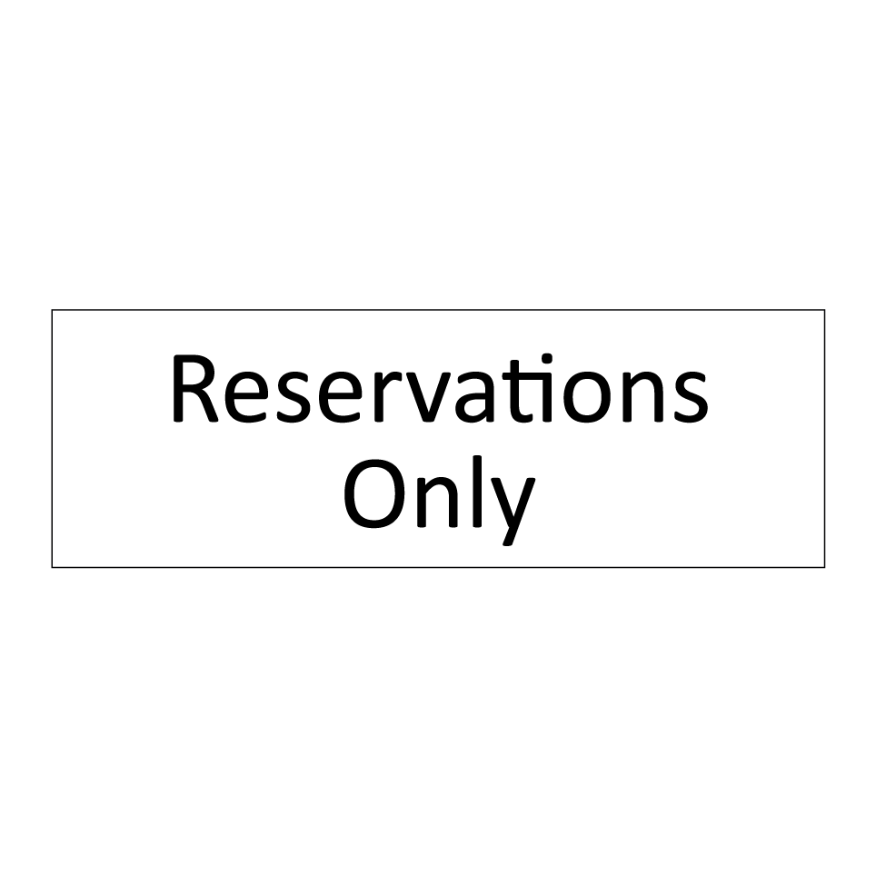 Reservations Only