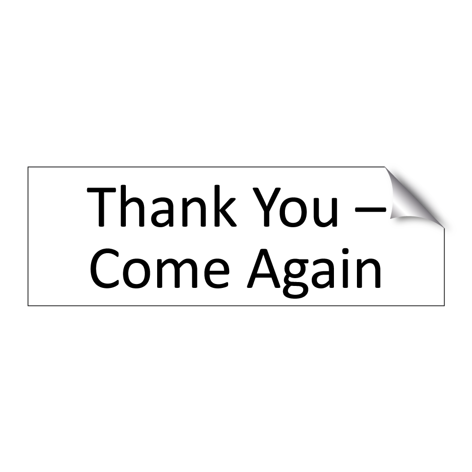 Thank You – Come Again