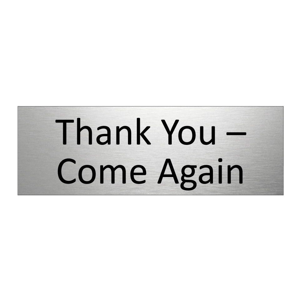 Thank You – Come Again