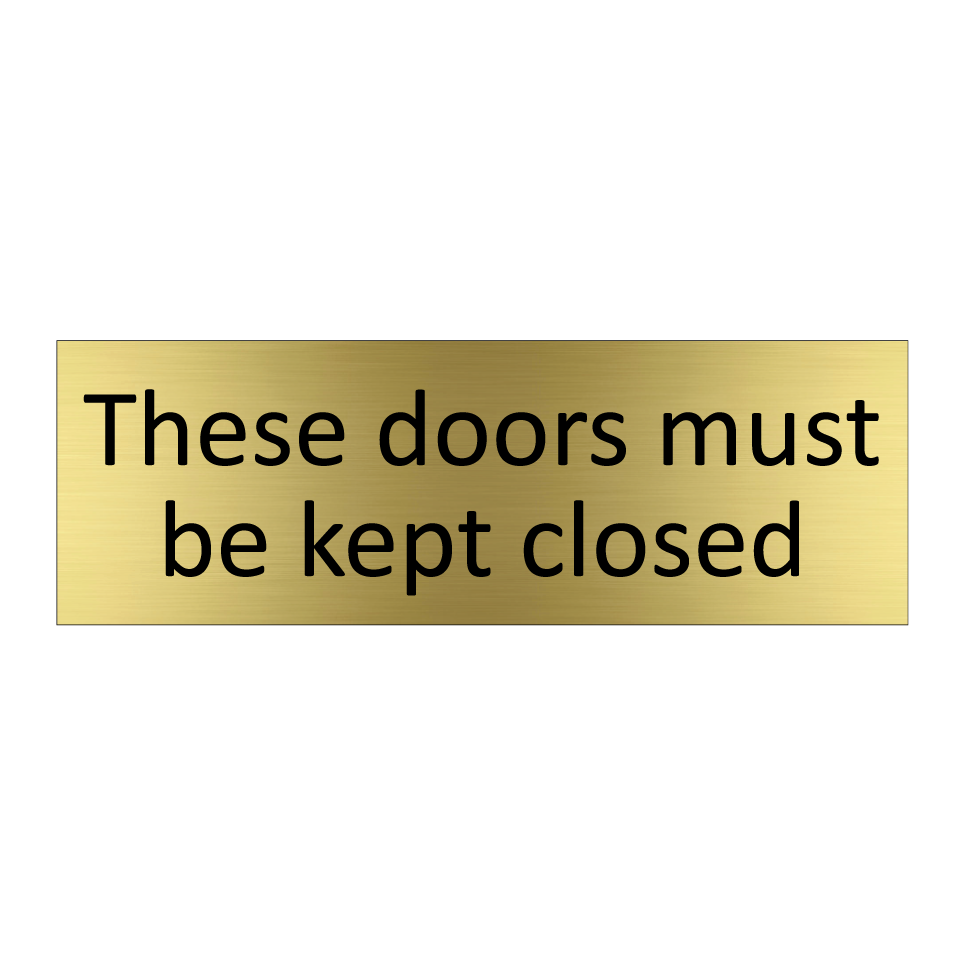 These doors must be kept closed