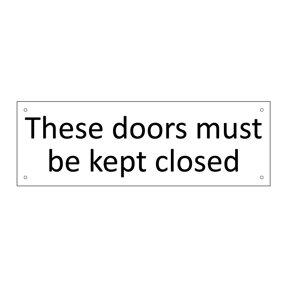 These doors must be kept closed