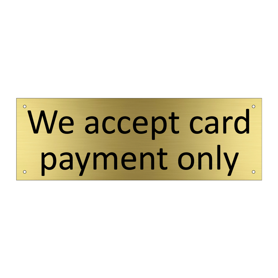 We accept card payment only