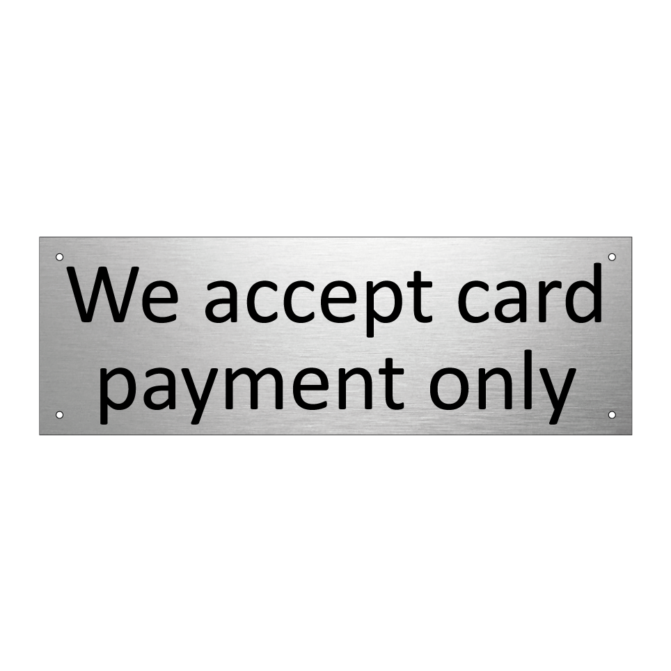 We accept card payment only