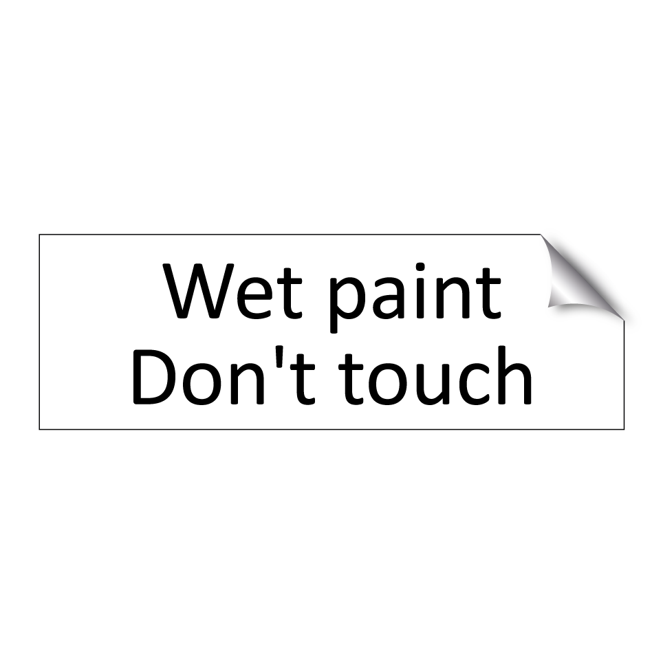 Wet paint Don't touch
