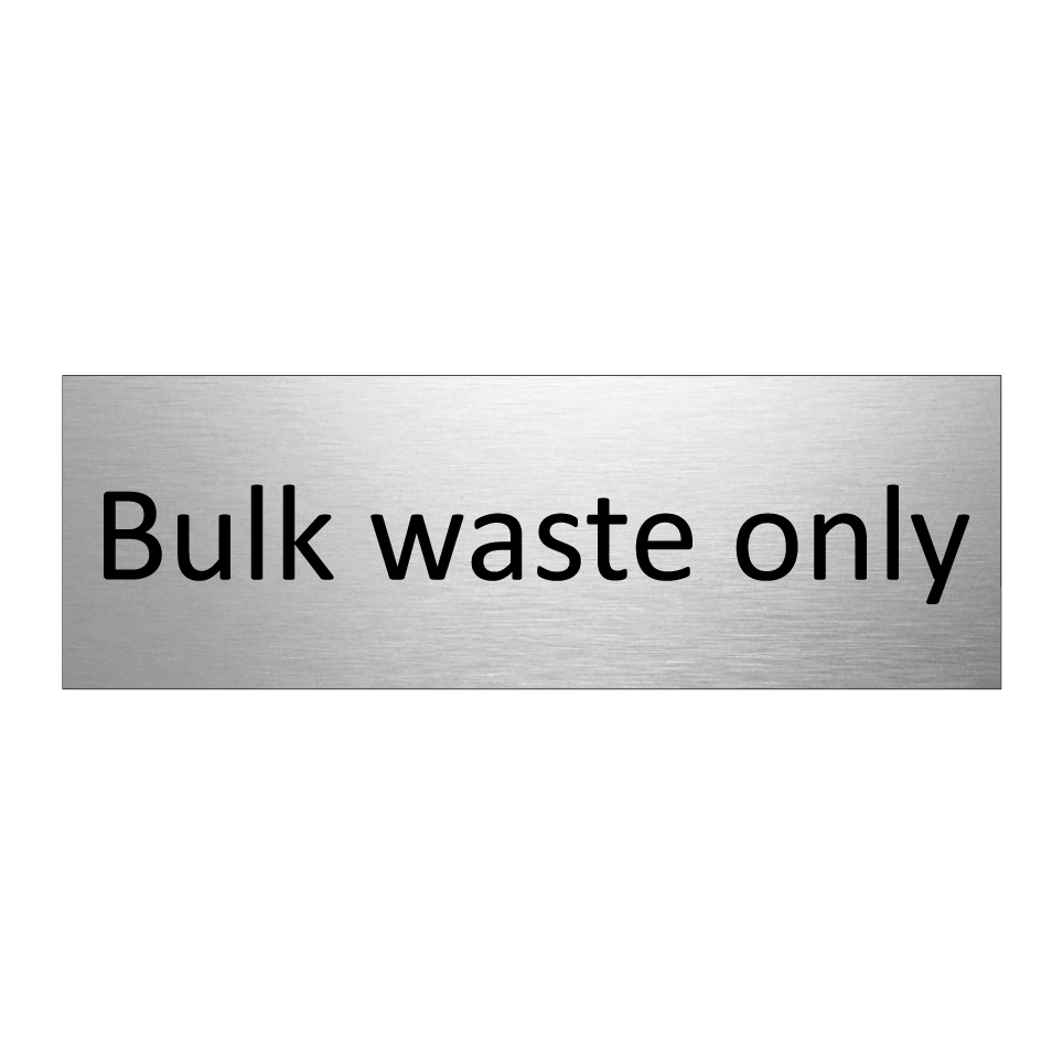 Bulk waste only